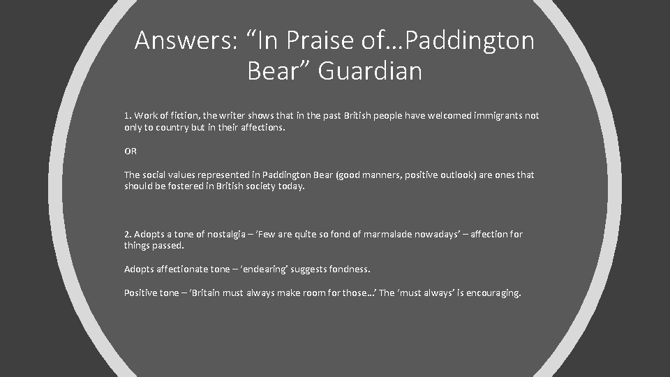 Answers: “In Praise of…Paddington Bear” Guardian 1. Work of fiction, the writer shows that