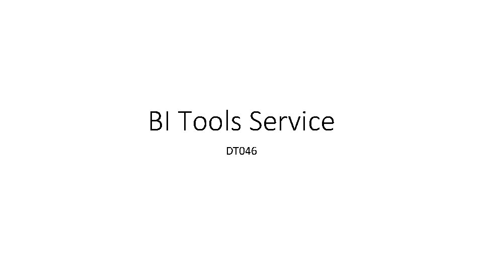 BI Tools Service DT 046 