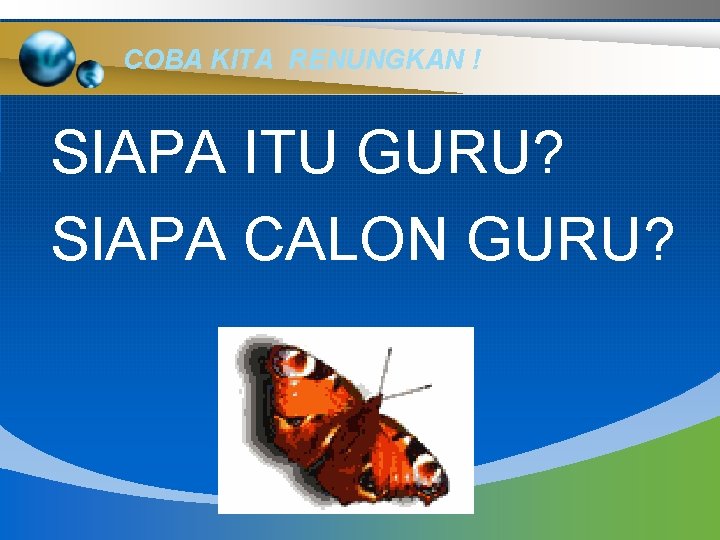 COBA KITA RENUNGKAN ! SIAPA ITU GURU? SIAPA CALON GURU? 