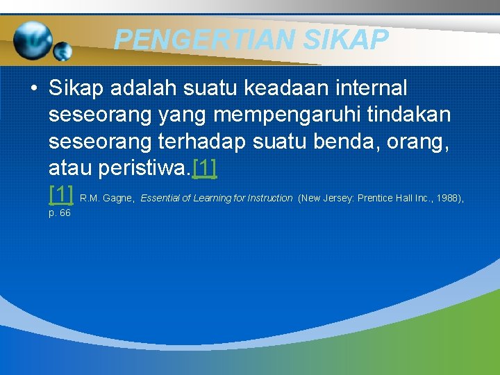 PENGERTIAN SIKAP • Sikap adalah suatu keadaan internal seseorang yang mempengaruhi tindakan seseorang terhadap