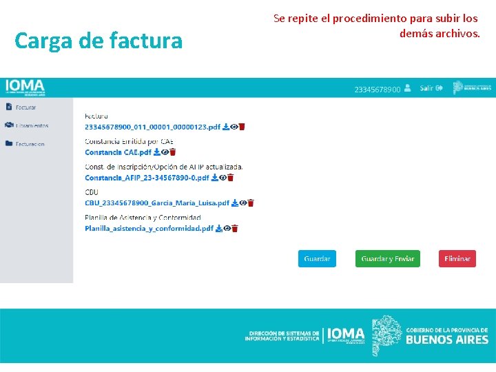Carga de factura Se repite el procedimiento para subir los demás archivos. 23345678900 
