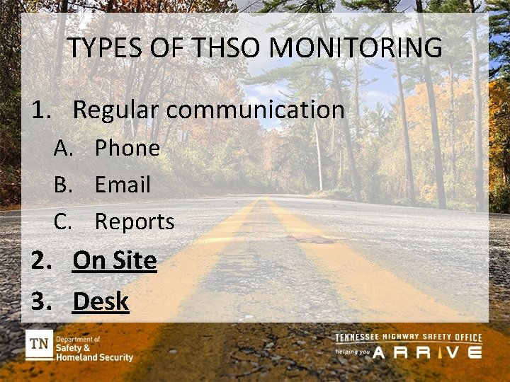 TYPES OF THSO MONITORING 1. Regular communication A. Phone B. Email C. Reports 2.