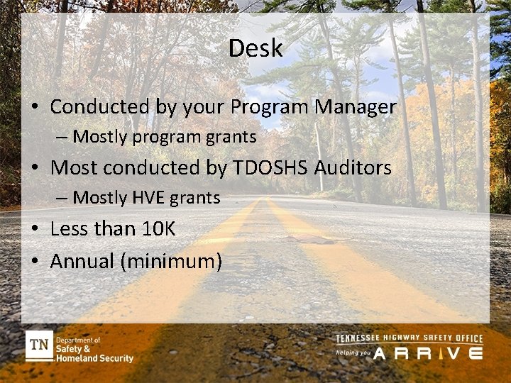 Desk • Conducted by your Program Manager – Mostly program grants • Most conducted