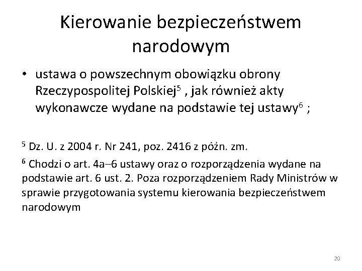 Kierowanie bezpieczeństwem narodowym • ustawa o powszechnym obowiązku obrony Rzeczypospolitej Polskiej 5 , jak