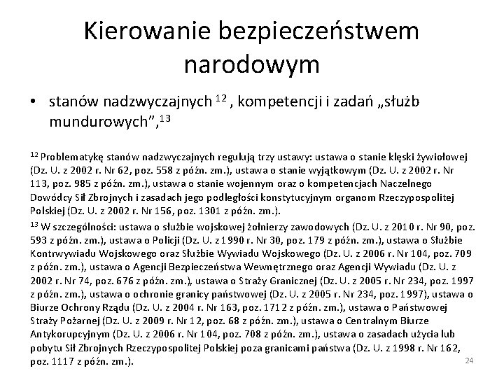 Kierowanie bezpieczeństwem narodowym • stanów nadzwyczajnych 12 , kompetencji i zadań „służb mundurowych”, 13