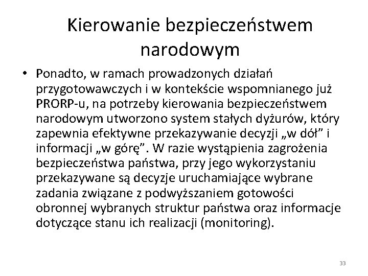 Kierowanie bezpieczeństwem narodowym • Ponadto, w ramach prowadzonych działań przygotowawczych i w kontekście wspomnianego