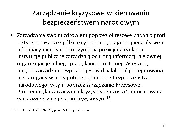 Zarządzanie kryzysowe w kierowaniu bezpieczeństwem narodowym • Zarządzamy swoim zdrowiem poprzez okresowe badania profi