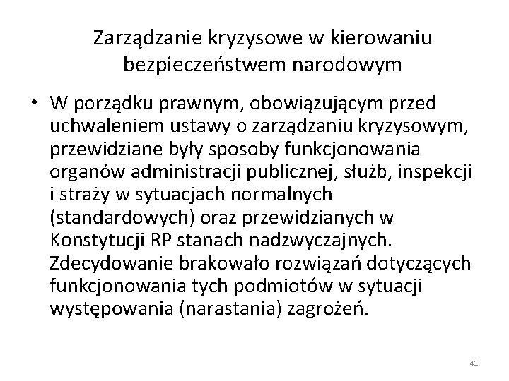 Zarządzanie kryzysowe w kierowaniu bezpieczeństwem narodowym • W porządku prawnym, obowiązującym przed uchwaleniem ustawy