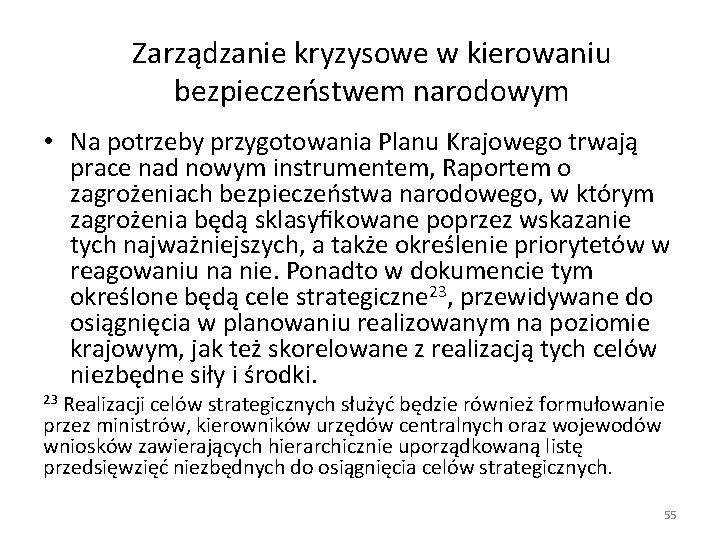 Zarządzanie kryzysowe w kierowaniu bezpieczeństwem narodowym • Na potrzeby przygotowania Planu Krajowego trwają prace