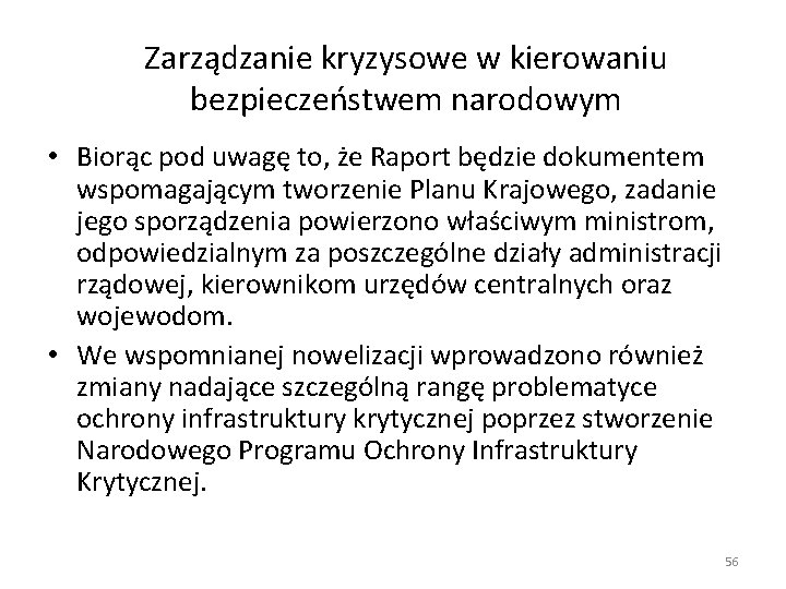 Zarządzanie kryzysowe w kierowaniu bezpieczeństwem narodowym • Biorąc pod uwagę to, że Raport będzie