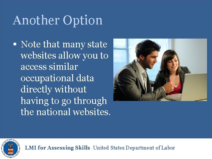 Another Option § Note that many state websites allow you to access similar occupational