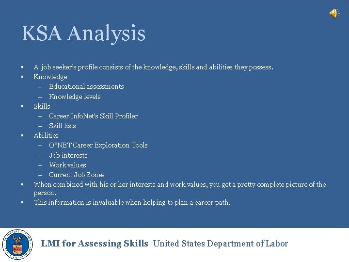 KSA Analysis § § § A job seeker’s profile consists of the knowledge, skills