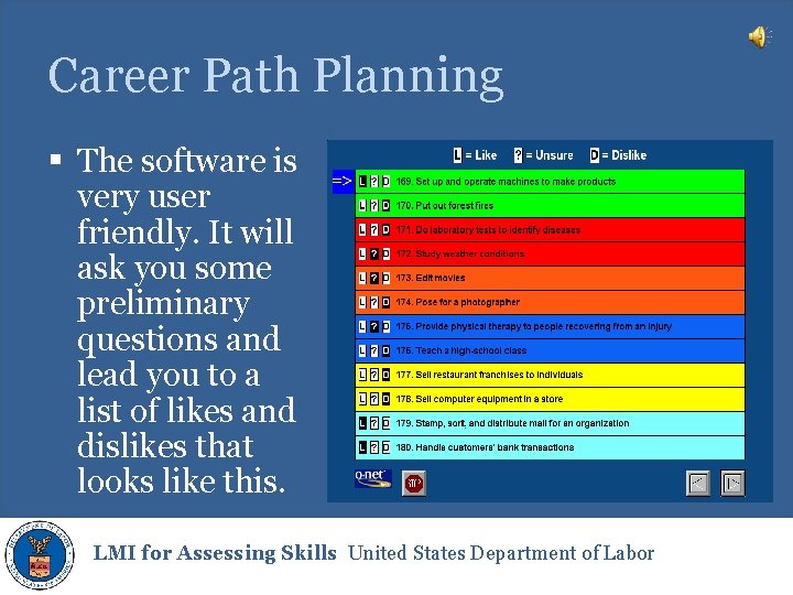 Career Path Planning § The software is very user friendly. It will ask you