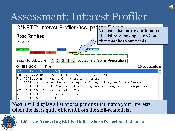 Assessment: Interest Profiler Rosa Ramirez You can also narrow or broaden the list by