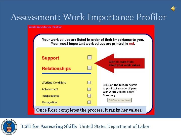 Assessment: Work Importance Profiler Once Rosa completes the process, it ranks her values. LMI
