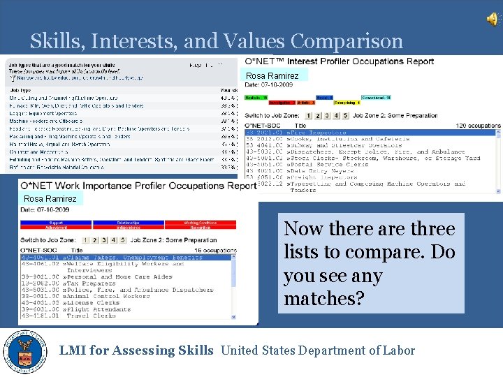 Skills, Interests, and Values Comparison Rosa Ramirez Now there are three lists to compare.