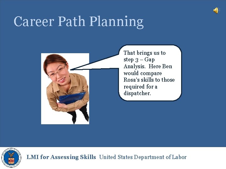 Career Path Planning That brings us to step 3 – Gap Analysis. Here Ben