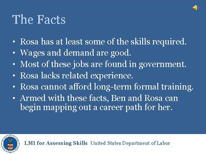 The Facts • • • Rosa has at least some of the skills required.