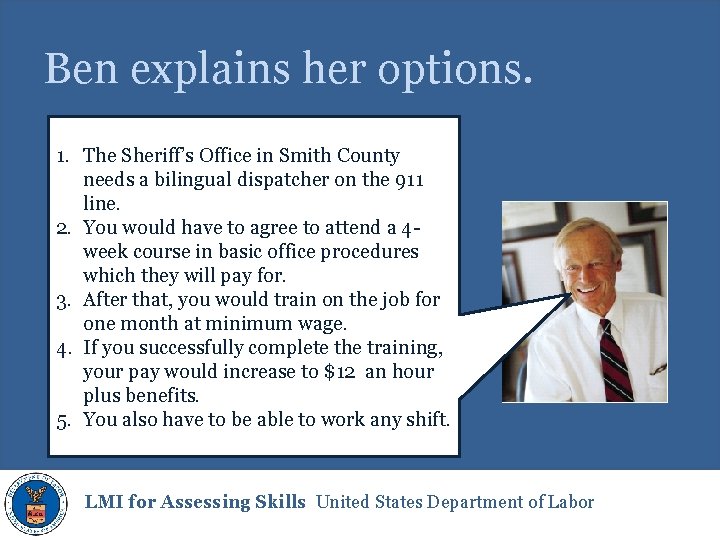 Ben explains her options. 1. The Sheriff’s Office in Smith County needs a bilingual