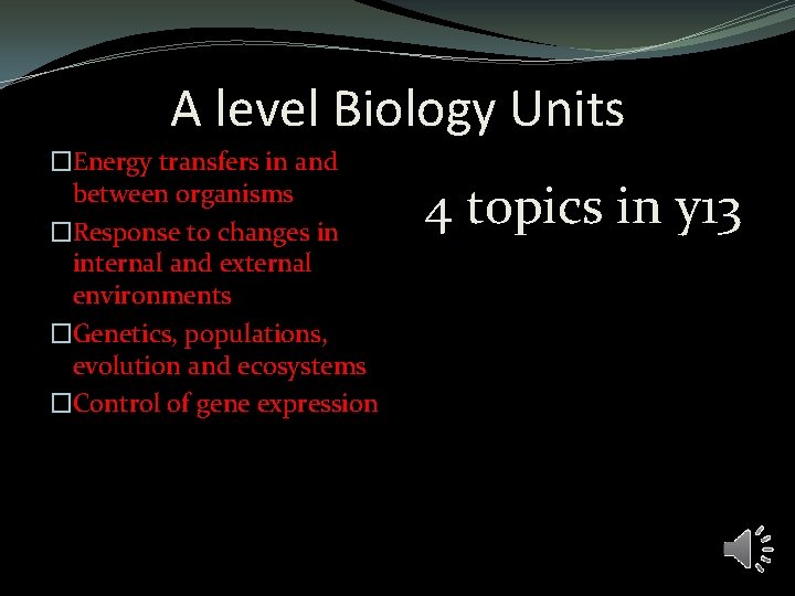 A level Biology Units �Energy transfers in and between organisms �Response to changes in A level Biology Units �Energy transfers in and between organisms �Response to changes in