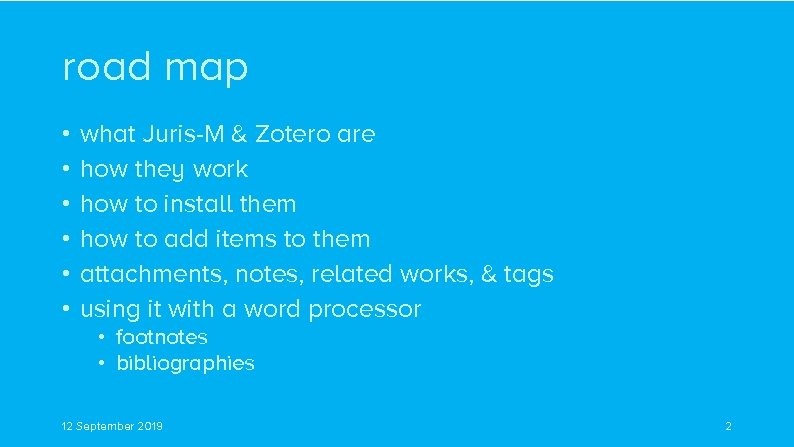 road map • • • what Juris-M & Zotero are how they work how