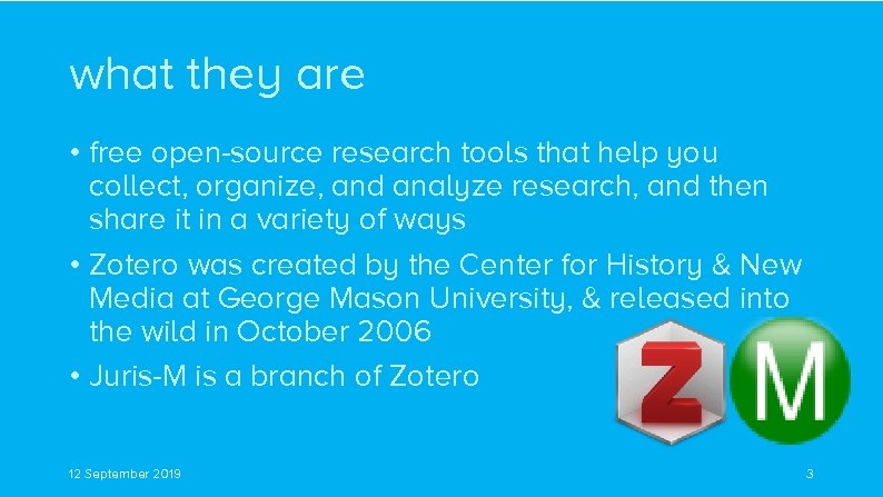 what they are • free open-source research tools that help you collect, organize, and