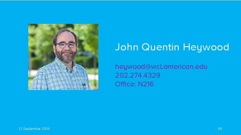 John Quentin Heywood heywood@wcl. american. edu 202. 274. 4329 Office: N 216 12 September