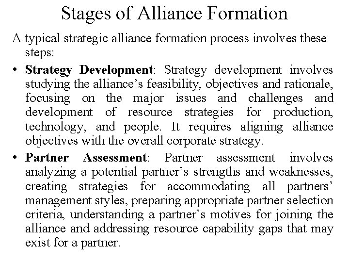 Stages of Alliance Formation A typical strategic alliance formation process involves these steps: •