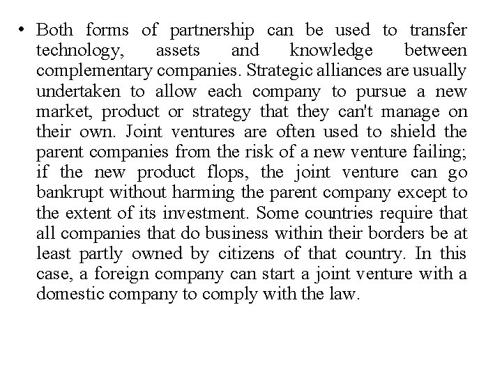  • Both forms of partnership can be used to transfer technology, assets and