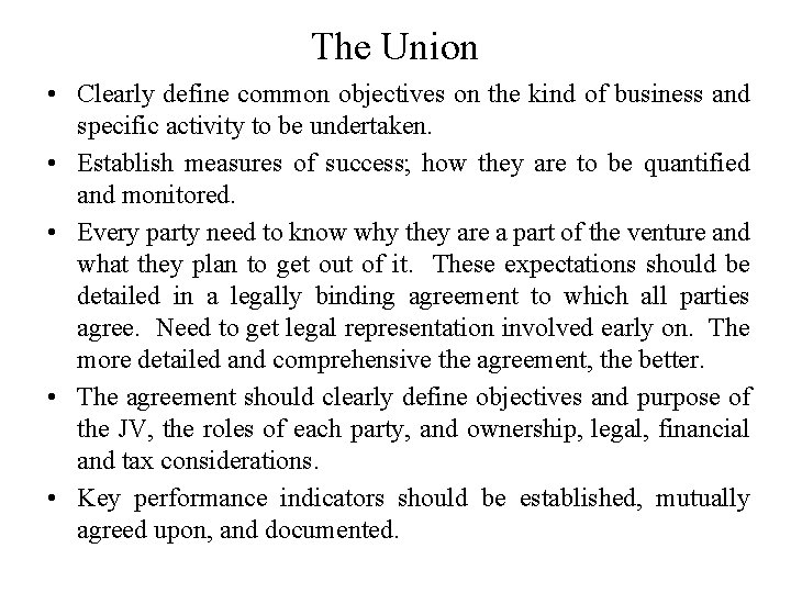 The Union • Clearly define common objectives on the kind of business and specific
