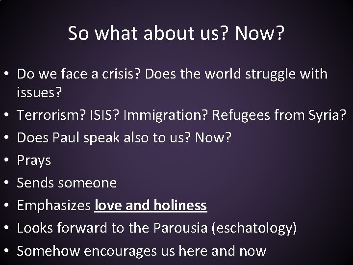 So what about us? Now? • Do we face a crisis? Does the world