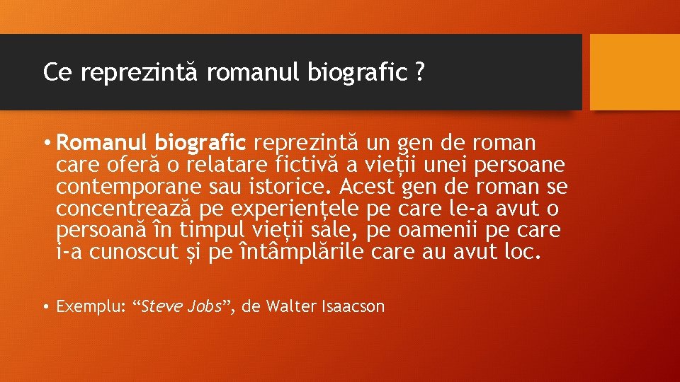 Ce reprezintă romanul biografic ? • Romanul biografic reprezintă un gen de roman care