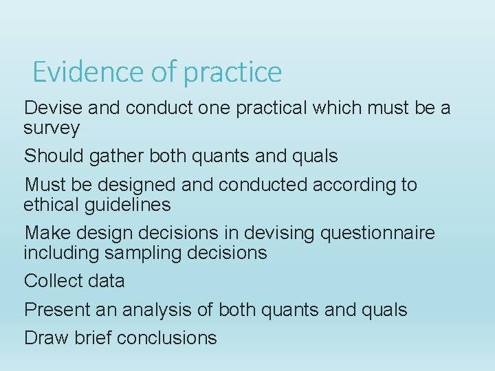 Evidence of practice Devise and conduct one practical which must be a survey Should Evidence of practice Devise and conduct one practical which must be a survey Should