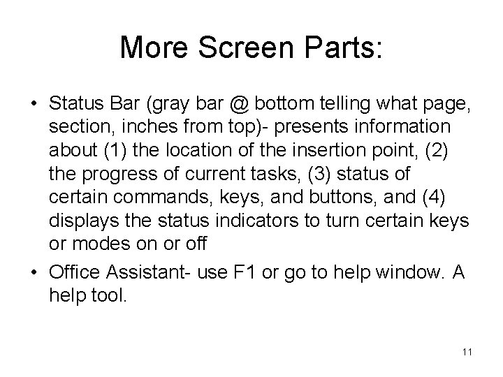 More Screen Parts: • Status Bar (gray bar @ bottom telling what page, section,