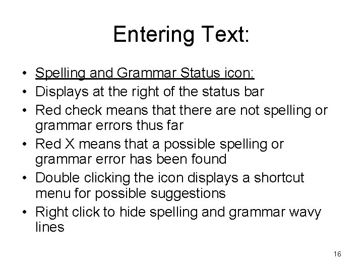Entering Text: • Spelling and Grammar Status icon: • Displays at the right of