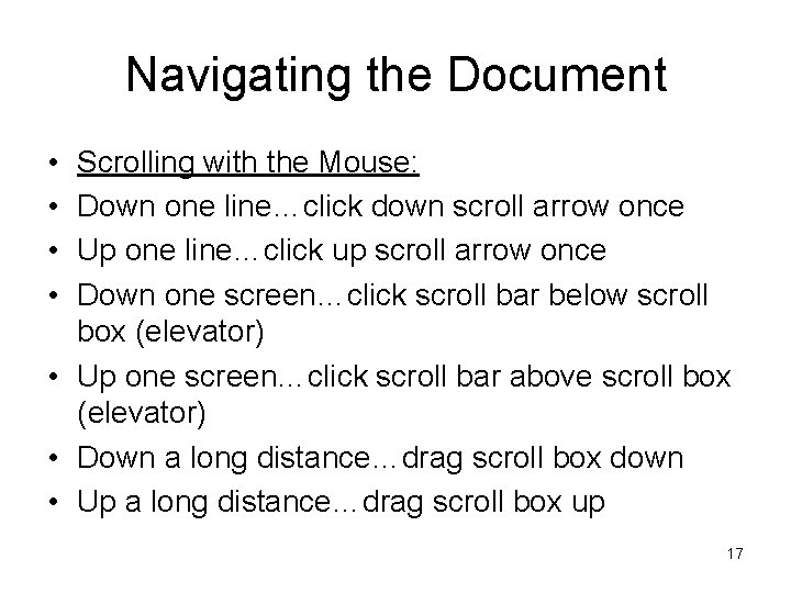 Navigating the Document • • Scrolling with the Mouse: Down one line…click down scroll