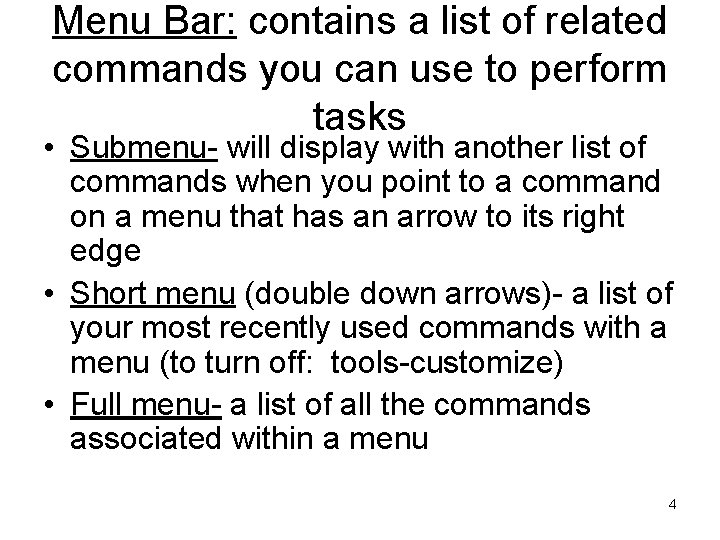 Menu Bar: contains a list of related commands you can use to perform tasks