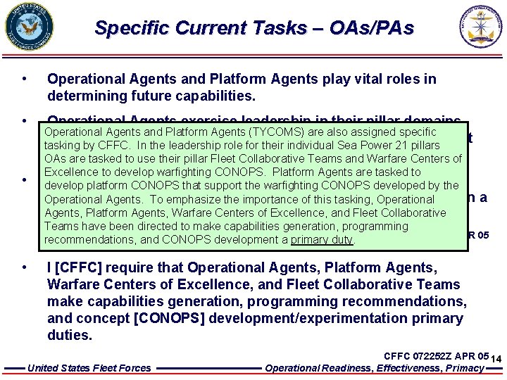Specific Current Tasks – OAs/PAs • Operational Agents and Platform Agents play vital roles