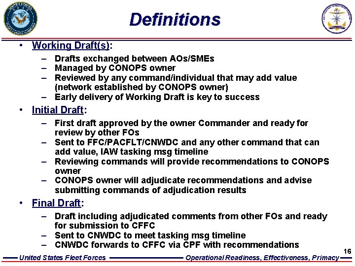 Definitions • Working Draft(s): – Drafts exchanged between AOs/SMEs – Managed by CONOPS owner
