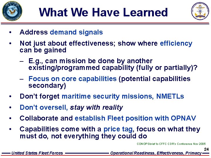 What We Have Learned • Address demand signals • Not just about effectiveness; show