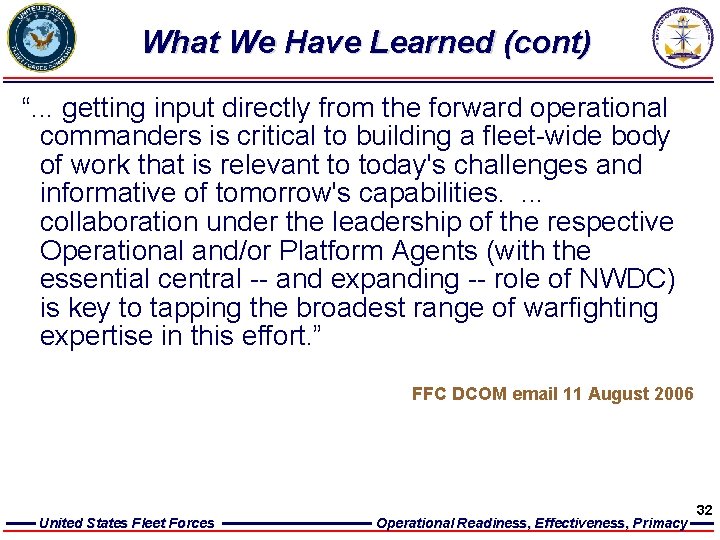 What We Have Learned (cont) “. . . getting input directly from the forward