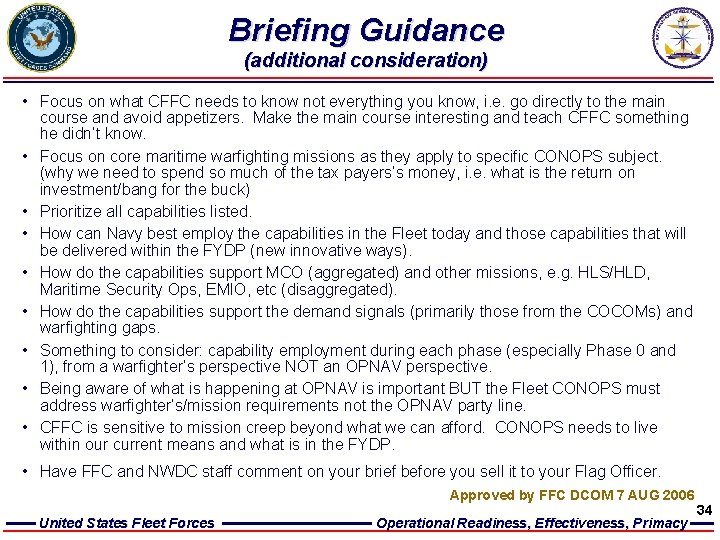 Briefing Guidance (additional consideration) • Focus on what CFFC needs to know not everything