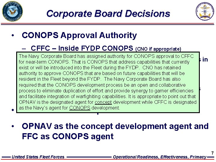 Corporate Board Decisions • CONOPS Approval Authority – CFFC – Inside FYDP CONOPS (CNO