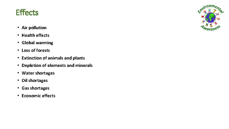 Effects • Air pollution • Health effects • Global warming • Loss of forests