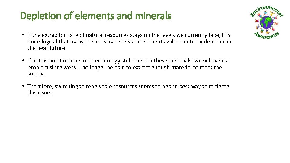 Depletion of elements and minerals • If the extraction rate of natural resources stays