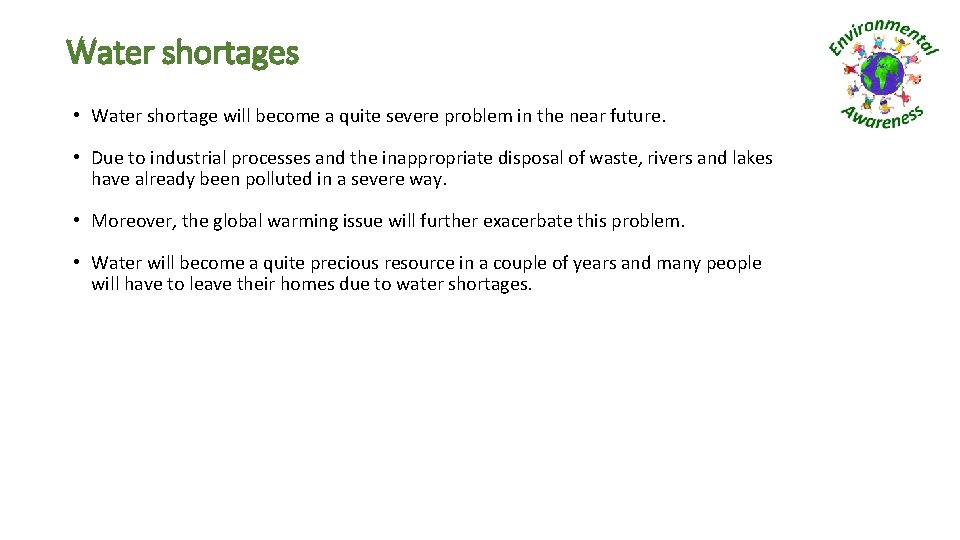 Water shortages • Water shortage will become a quite severe problem in the near