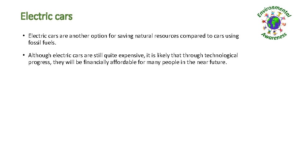 Electric cars • Electric cars are another option for saving natural resources compared to