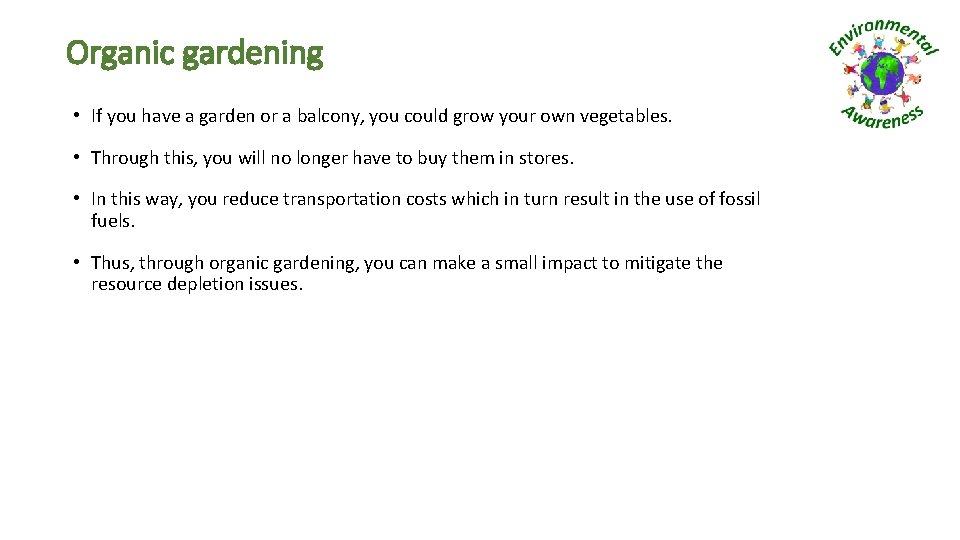 Organic gardening • If you have a garden or a balcony, you could grow