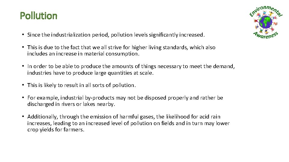 Pollution • Since the industrialization period, pollution levels significantly increased. • This is due