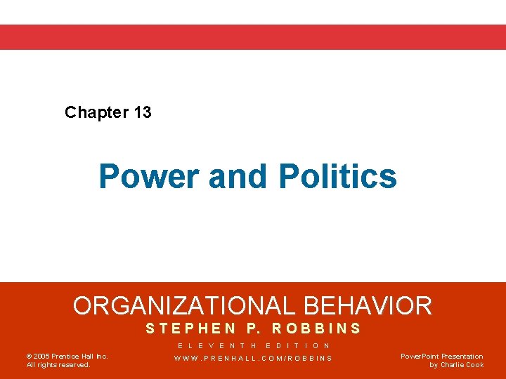 Chapter 13 Power and Politics ORGANIZATIONAL BEHAVIOR S T E P H E N